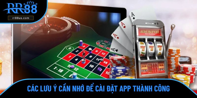 Các lưu ý cần nhớ để cài đặt app thành công Các lưu ý cần nhớ để cài đặt app thành công