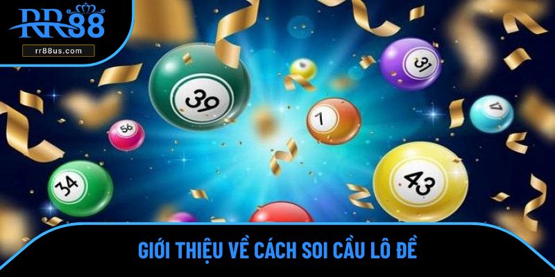 Giới thiệu về cách soi cầu lô đề Giới thiệu về cách soi cầu lô đề