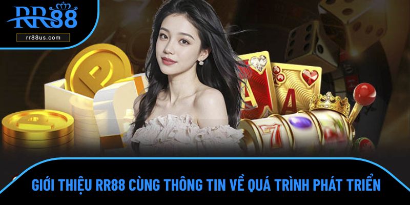 Giới thiệu RR88 cùng thông tin về quá trình phát triển Giới thiệu RR88 cùng thông tin về quá trình phát triển