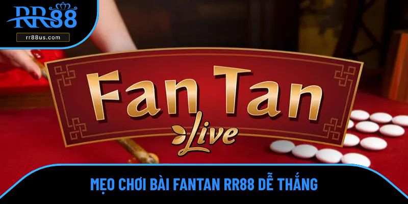 Mẹo chơi bài fantan RR88 dễ thắng Mẹo chơi bài fantan RR88 dễ thắng