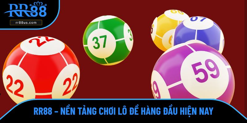 RR88 – Nền tảng chơi lô đề hàng đầu hiện nay RR88 – Nền tảng chơi lô đề hàng đầu hiện nay